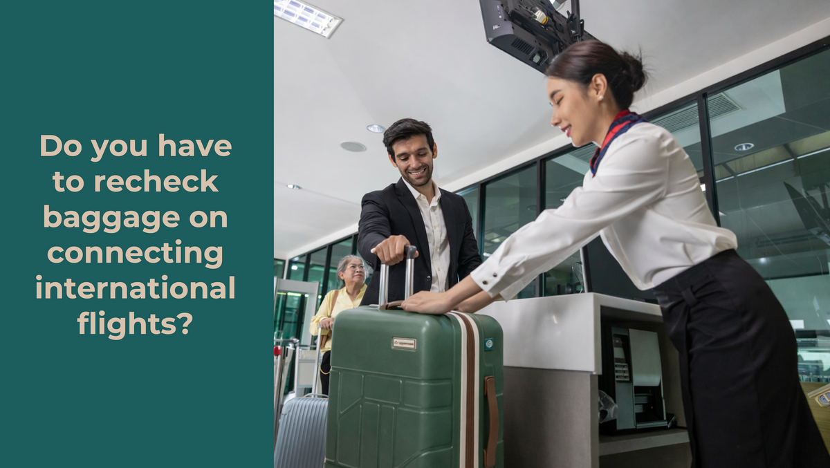 Do You Have to Recheck Baggage on Connecting International Flights?